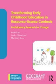 Transforming Early Childhood Education in Resource-Scarce Contexts: Participatory Research for Change